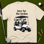 here for the birdies T-Shirt