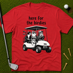 here for the birdies T-Shirt