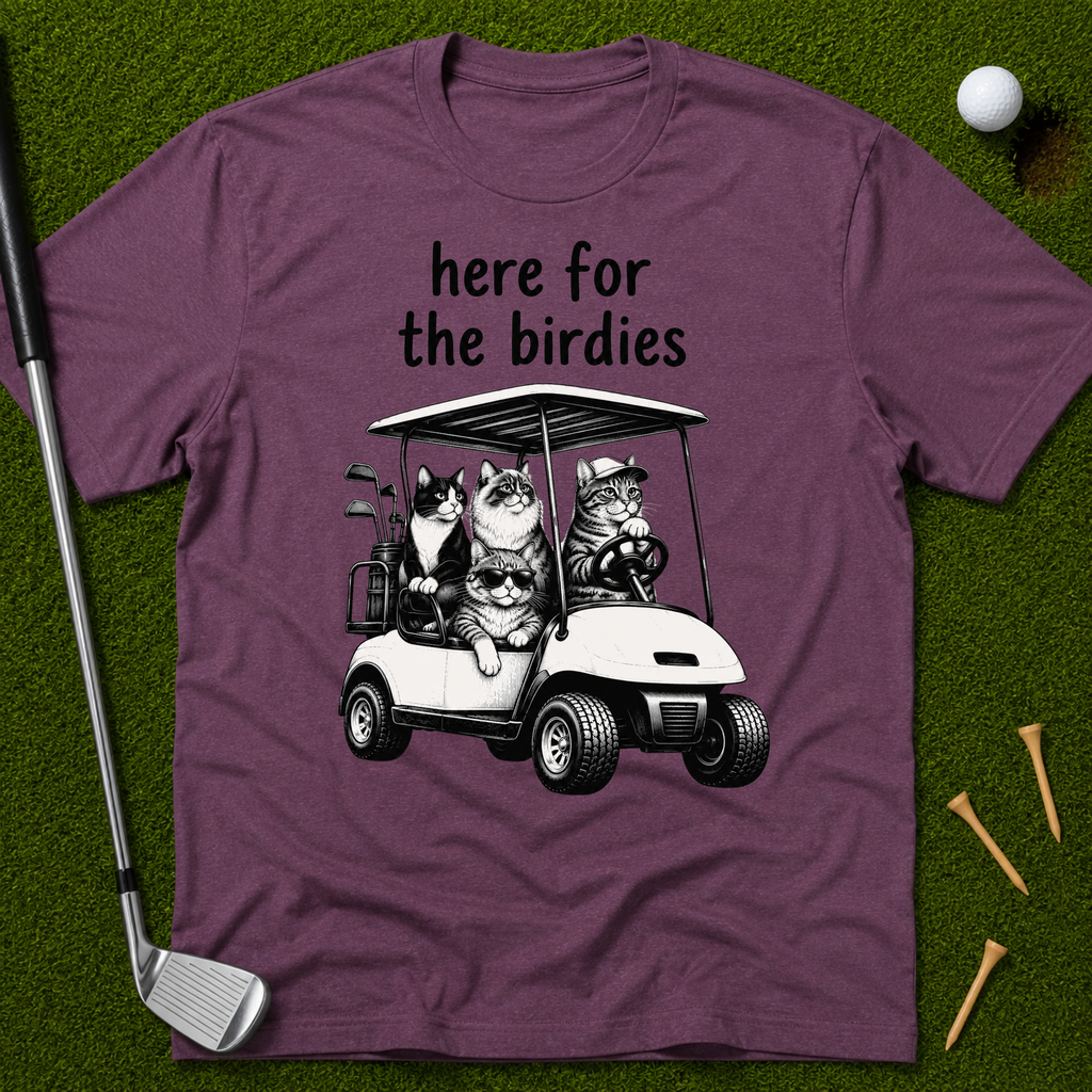 here for the birdies T-Shirt
