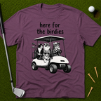 here for the birdies T-Shirt
