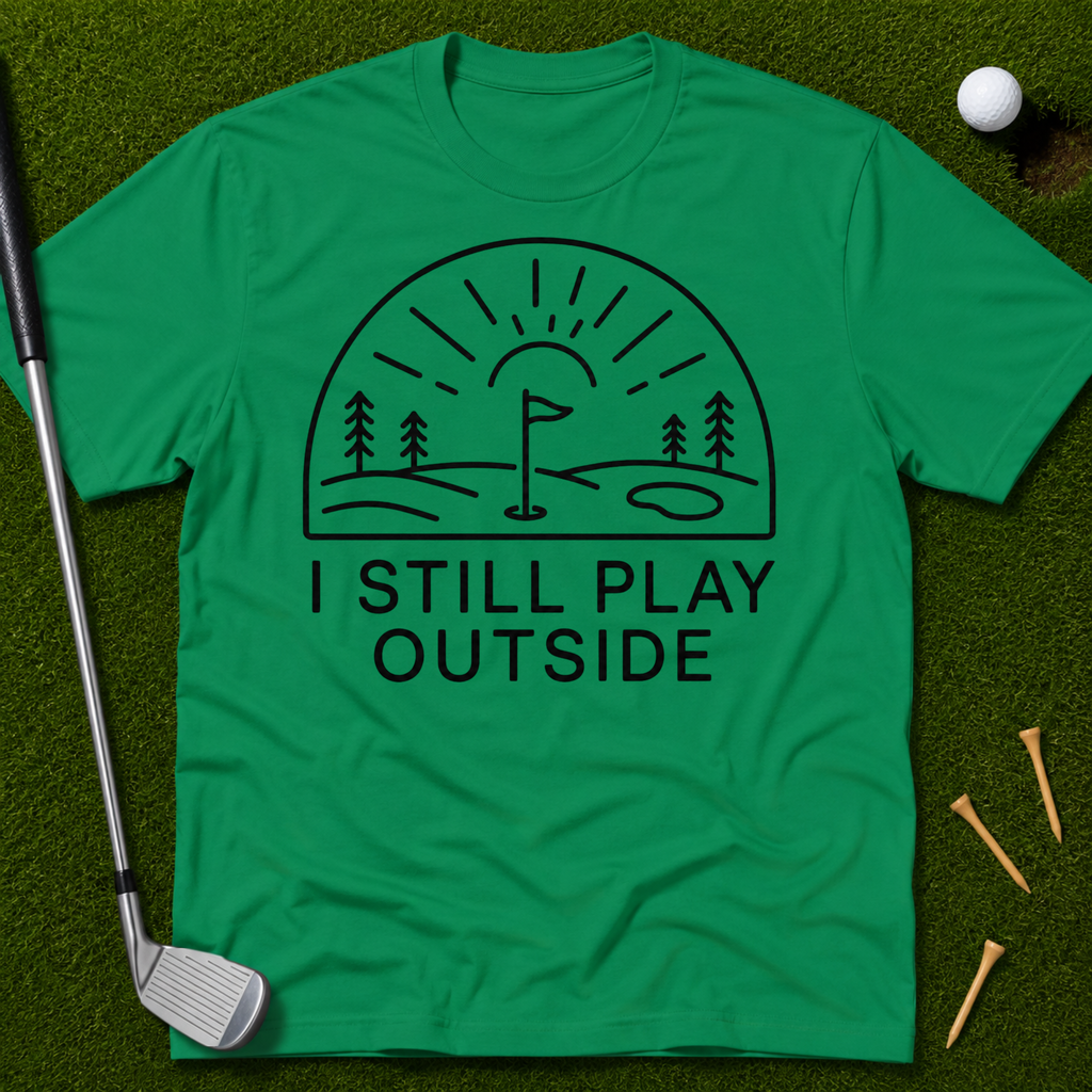 I Still Play Outside T-Shirt