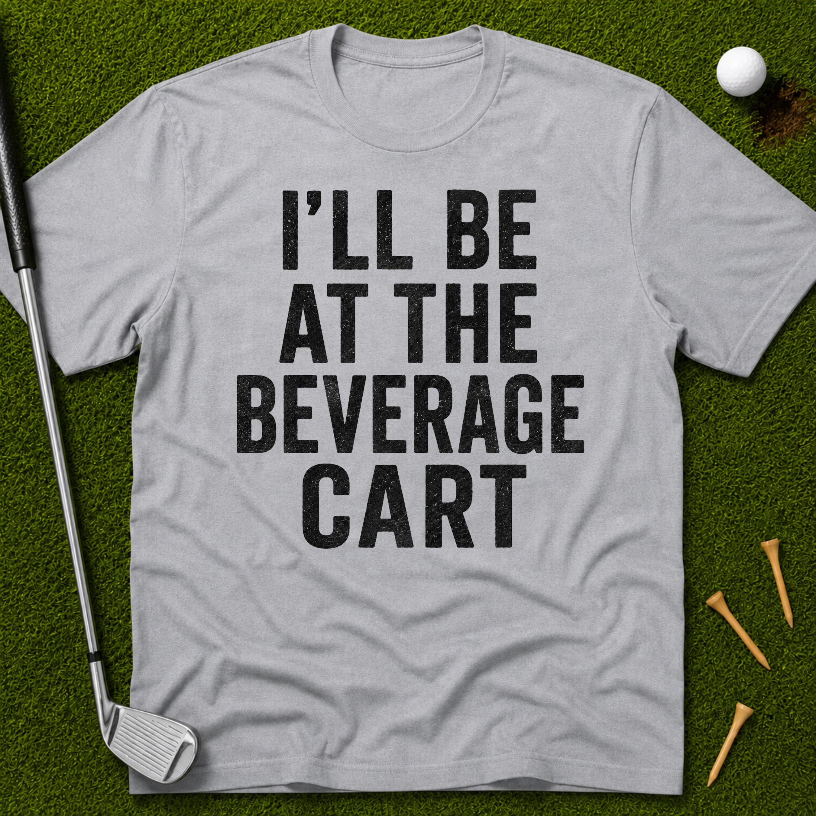 I'll Be At The Beverage Cart T-Shirt