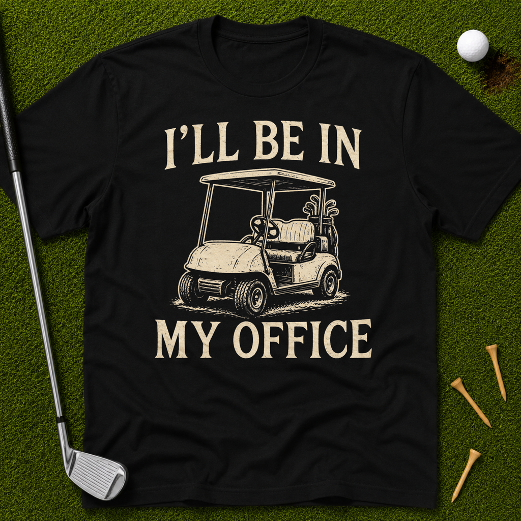 I'll Be In My Office T-Shirt