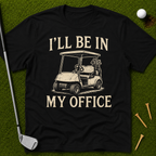 I'll Be In My Office T-Shirt