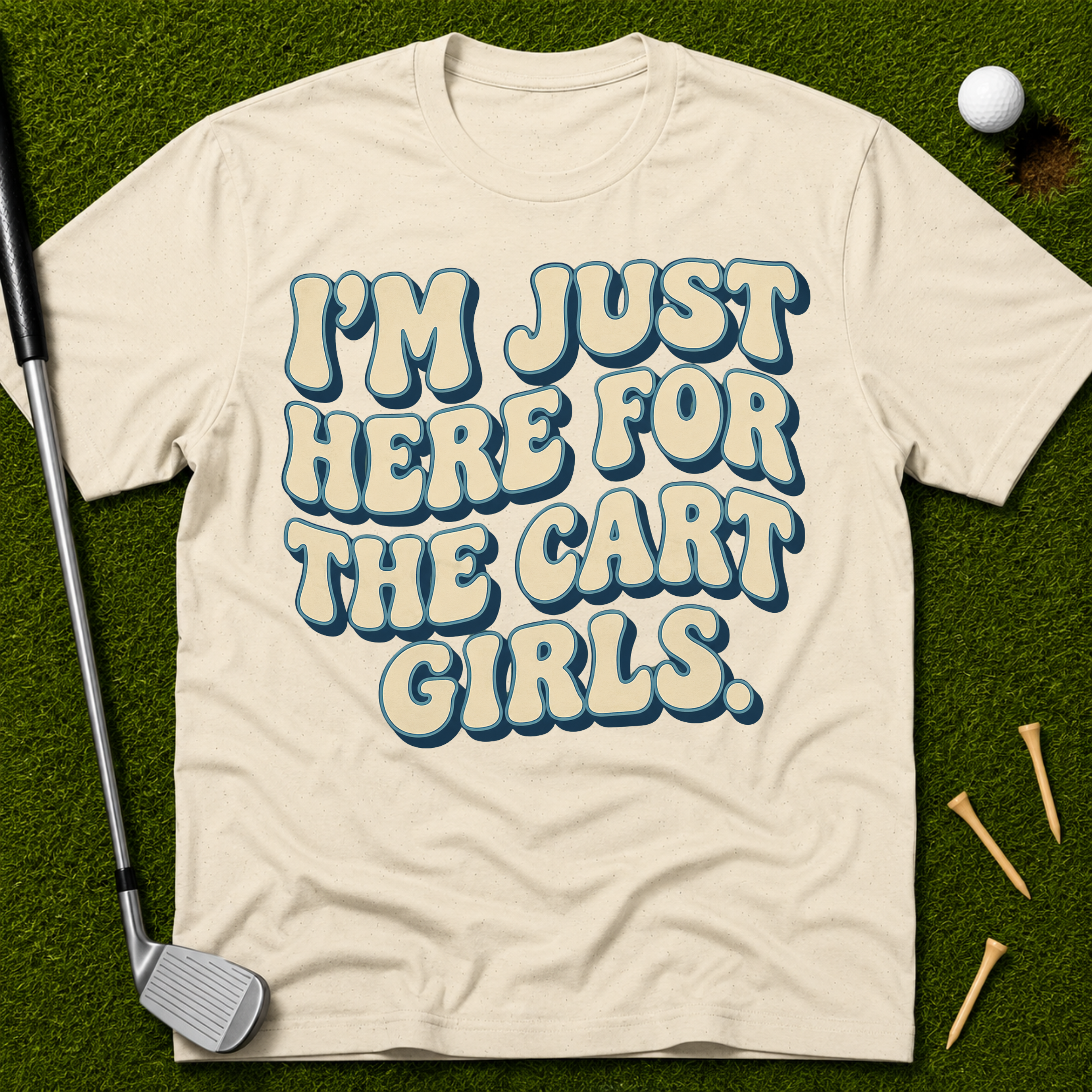 I'm Just Here For The Cart Girls T-Shirt