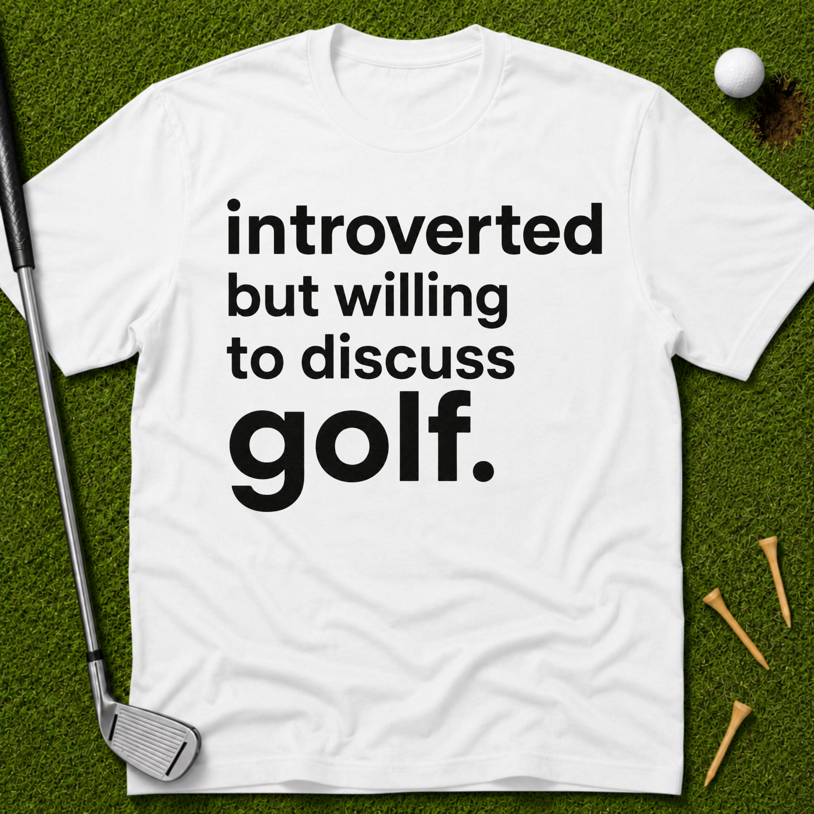 Introverted But Willing To Discuss Golf T-Shirt