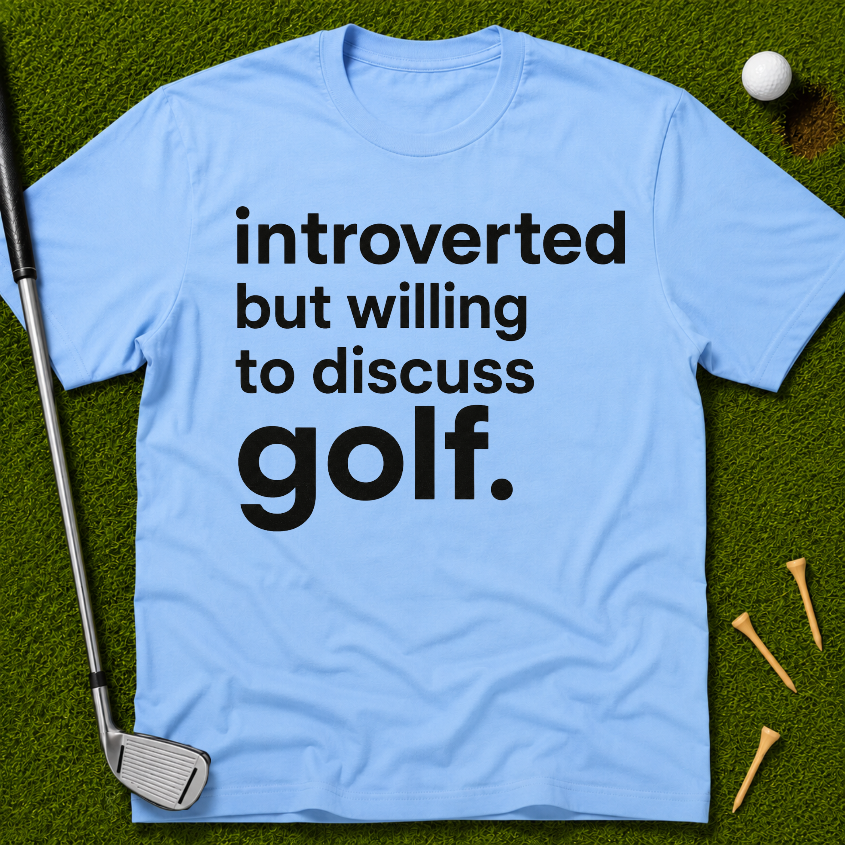 Introverted But Willing To Discuss Golf T-Shirt