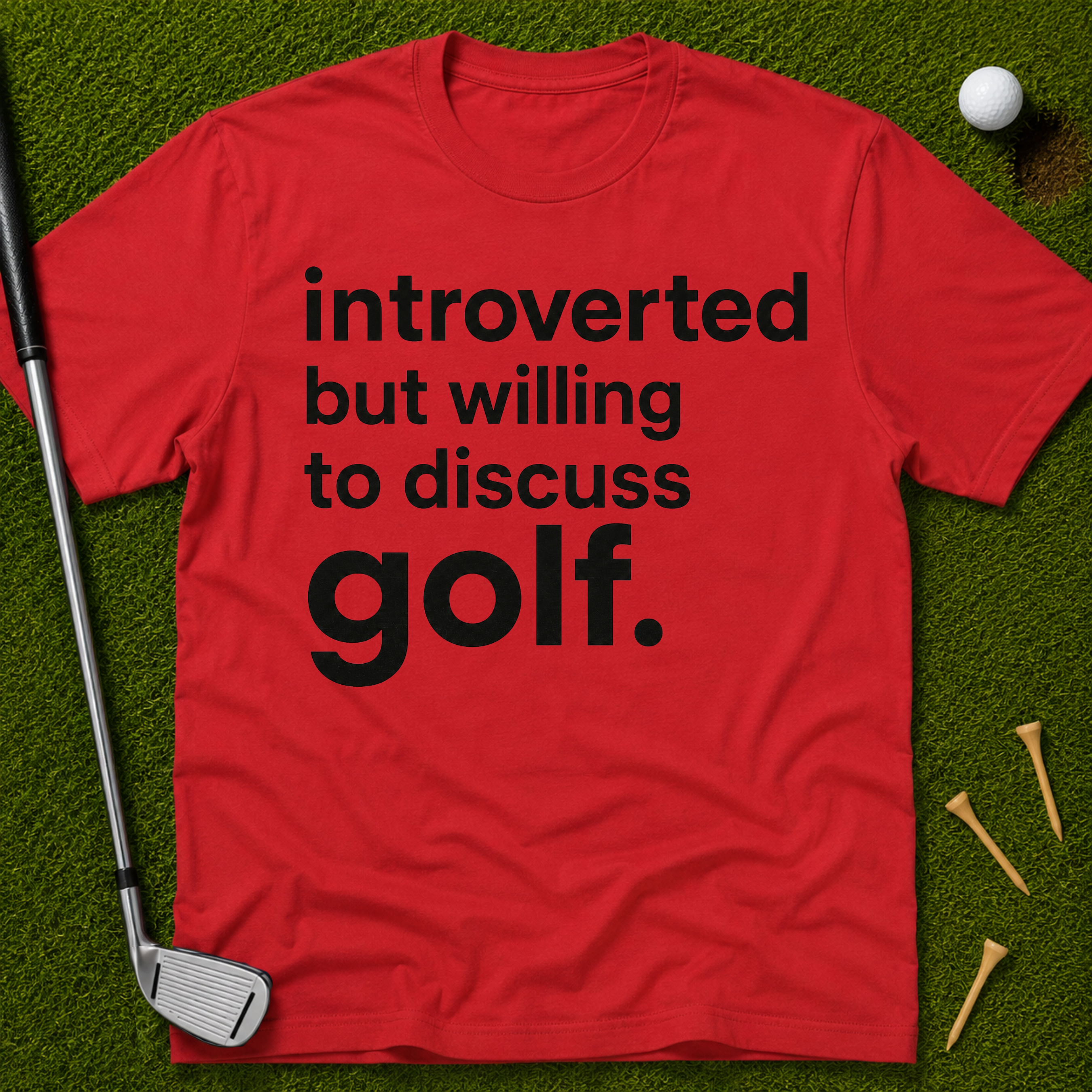 Introverted But Willing To Discuss Golf T-Shirt