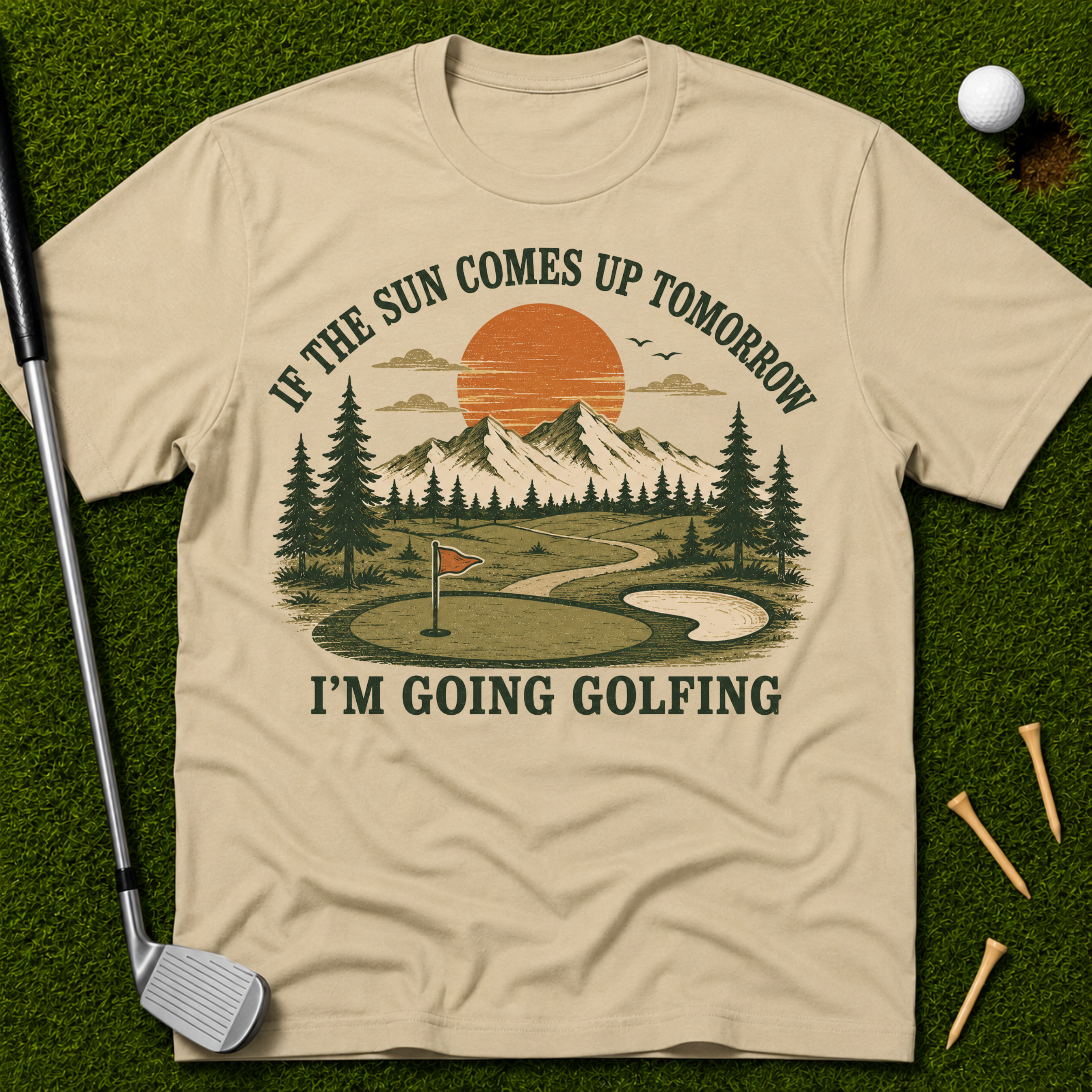 If The Sun Comes Up Tomorrow I'm Going Golfing T-Shirt