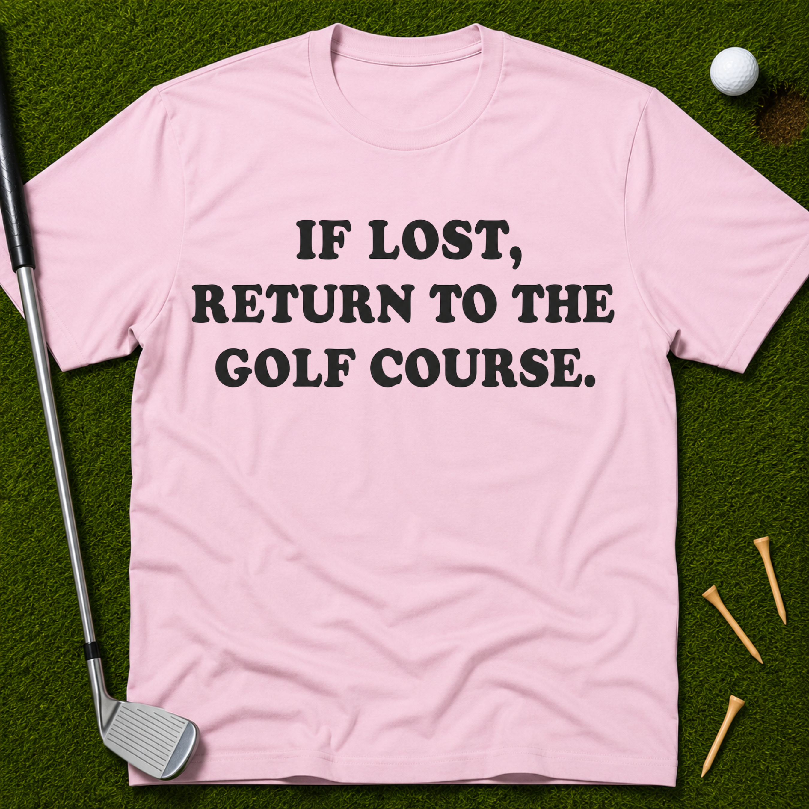If Lost, Return To The Golf Course T-Shirt