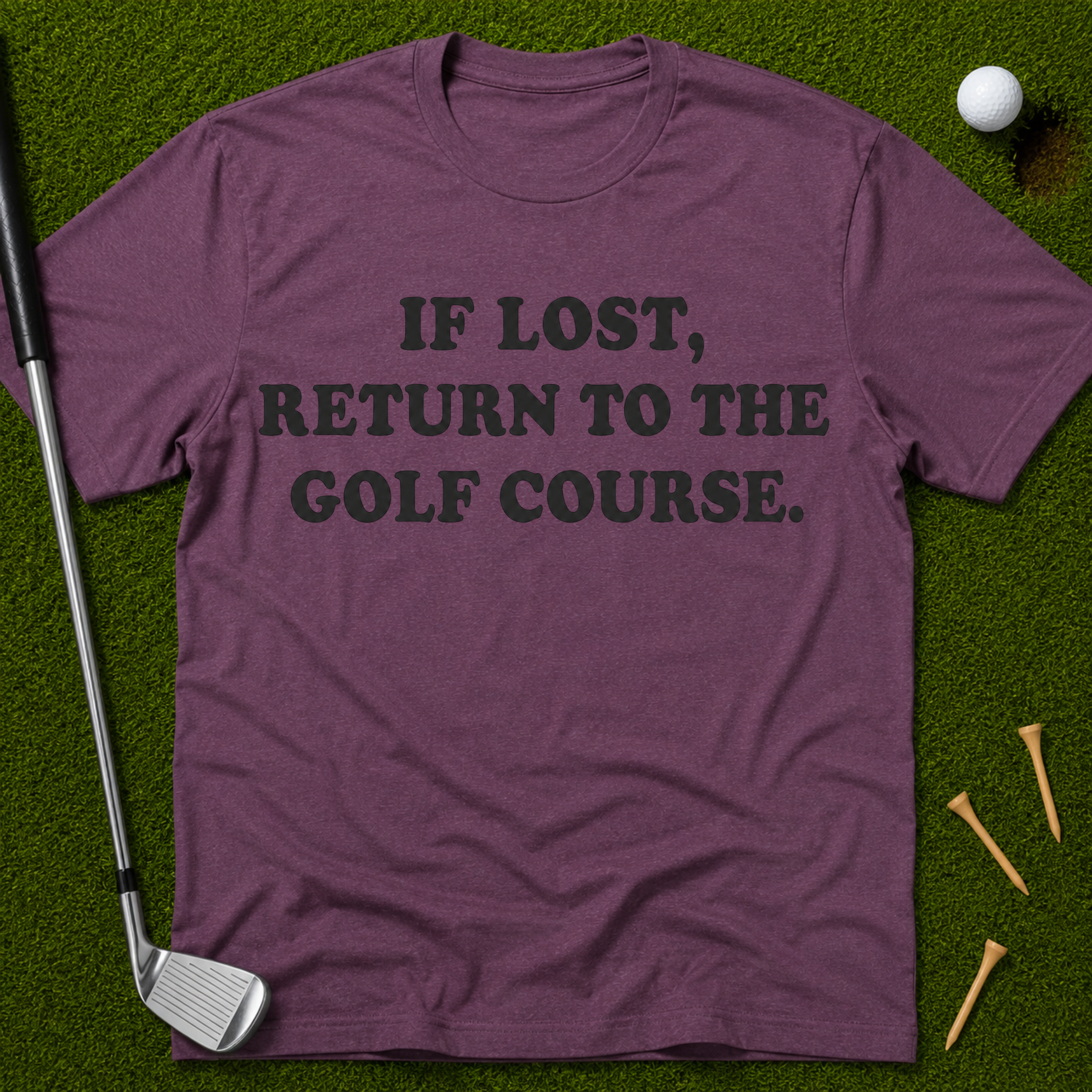 If Lost, Return To The Golf Course T-Shirt