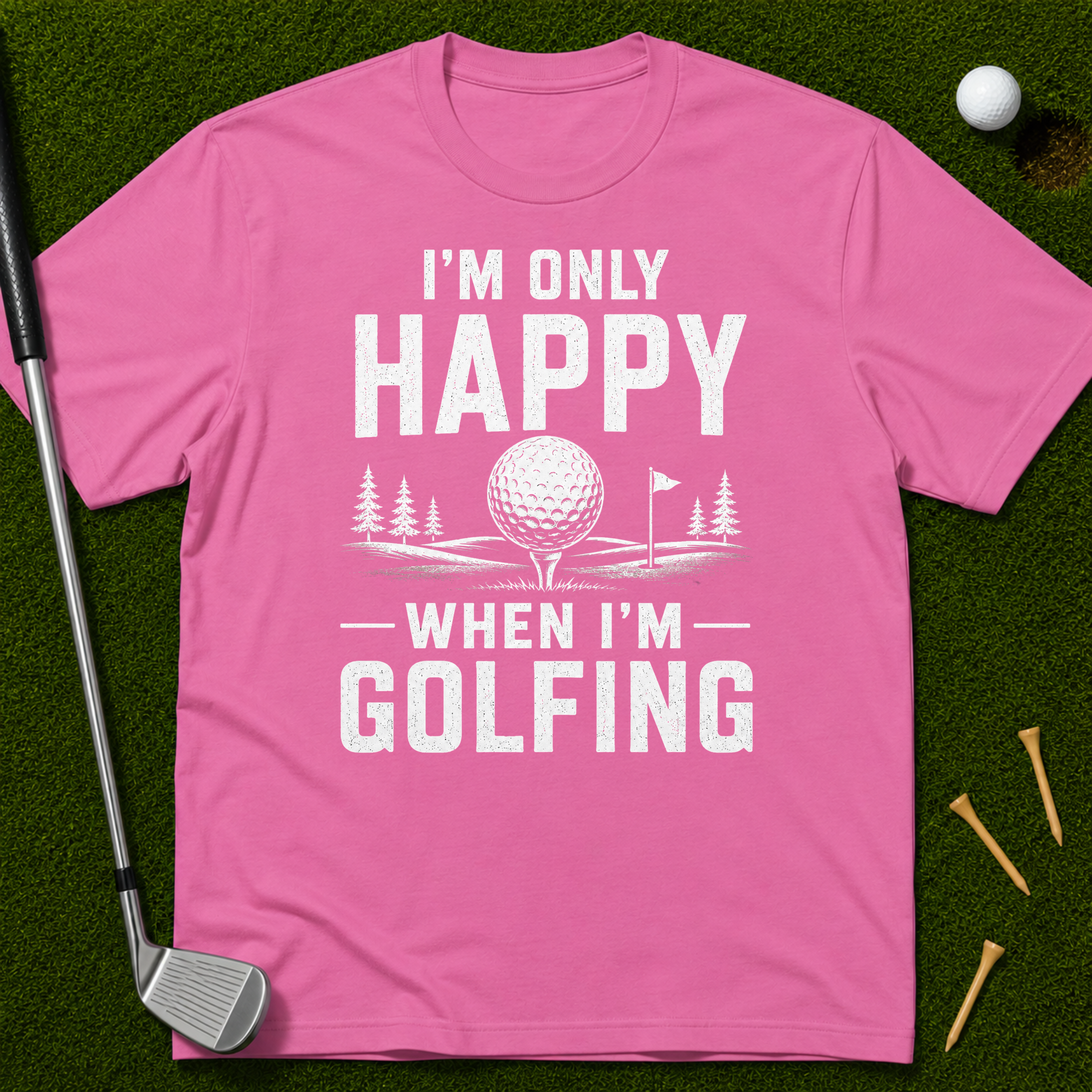I'm Only Happy When I'm Golfing T-Shirt
