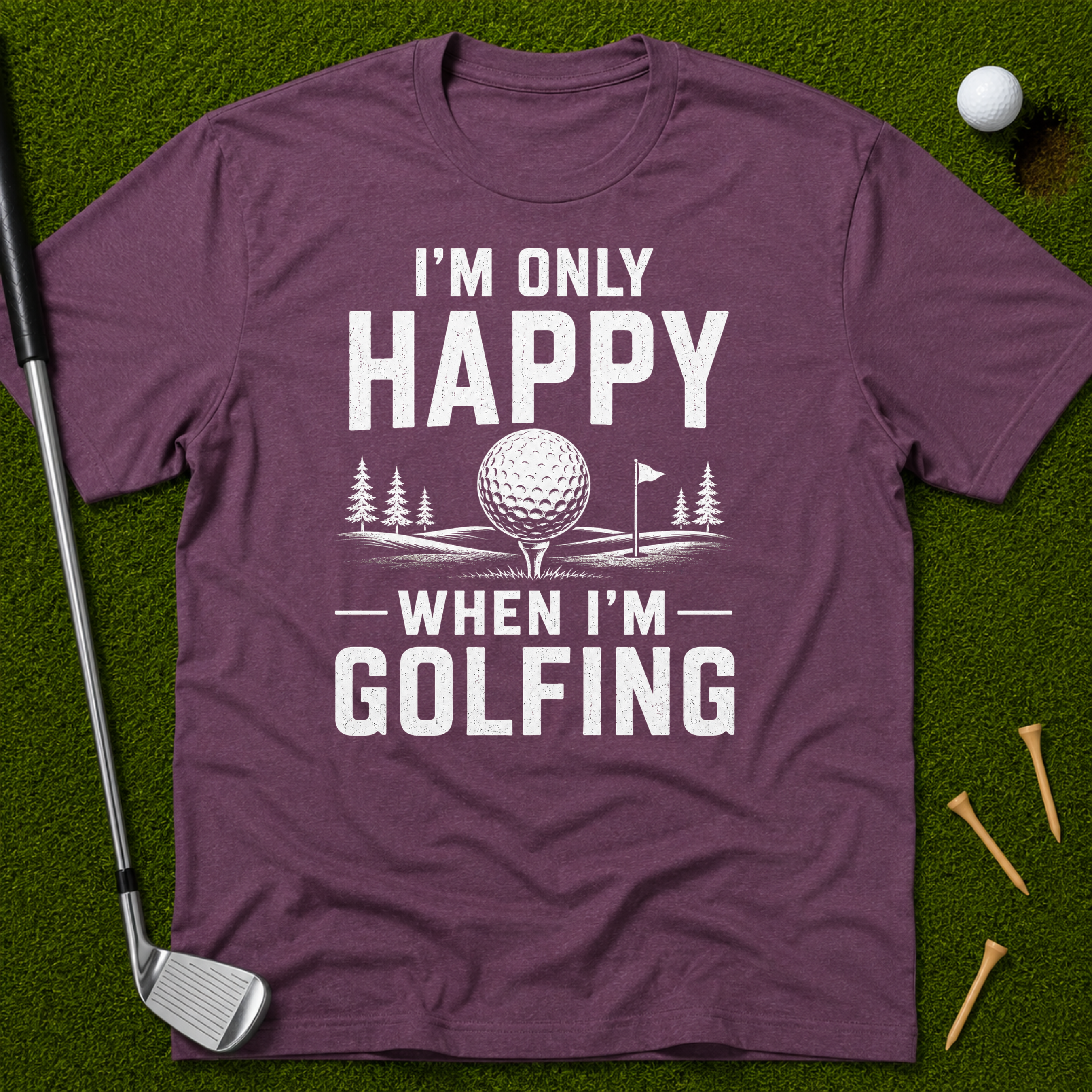 I'm Only Happy When I'm Golfing T-Shirt