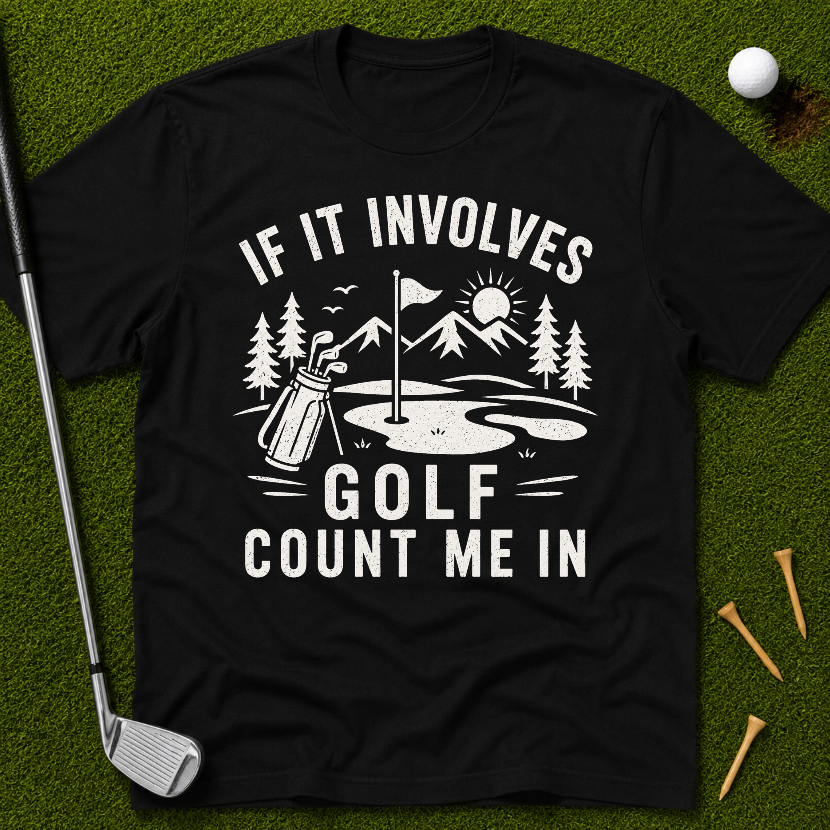 If It Involves Golf Count Me In T-Shirt