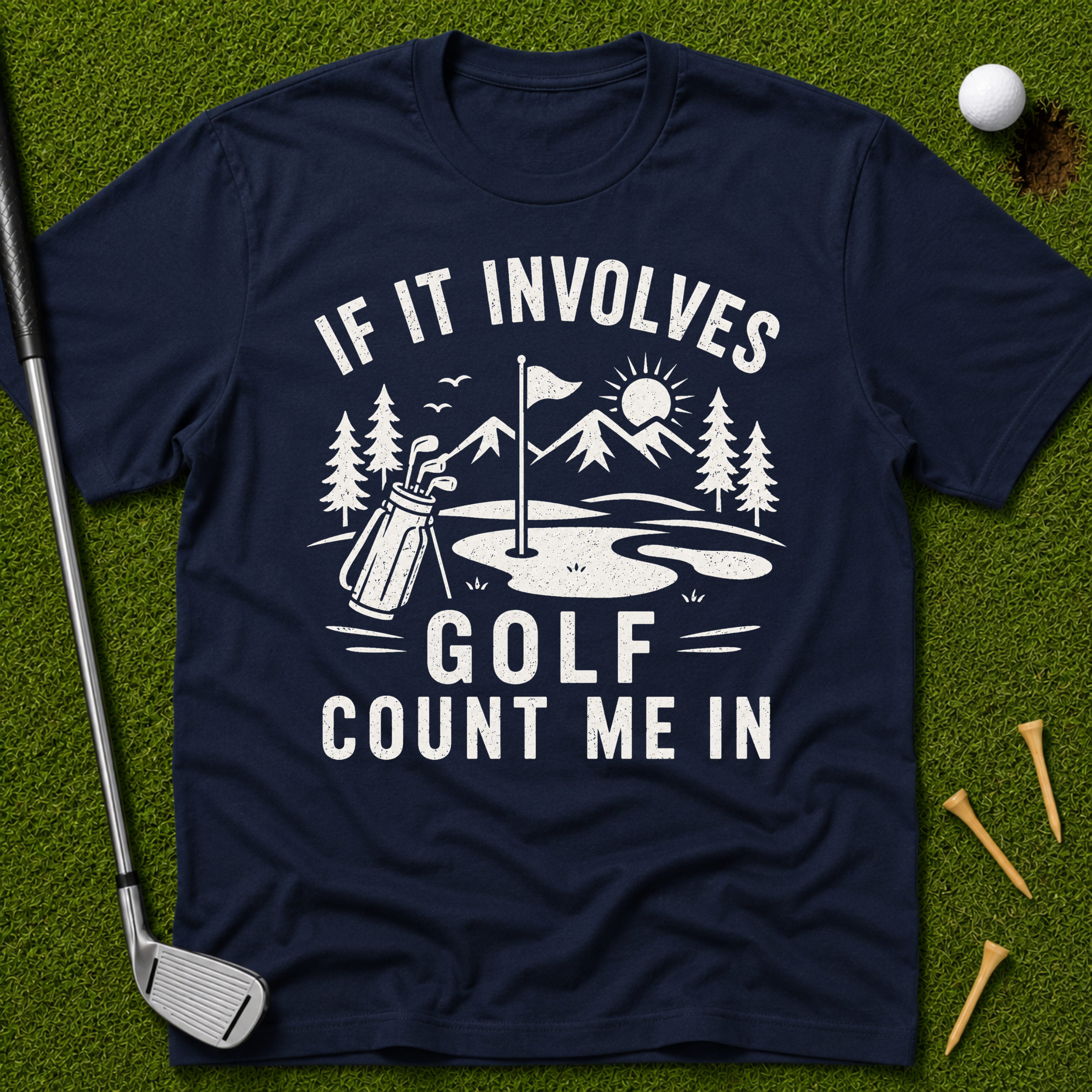 If It Involves Golf Count Me In T-Shirt