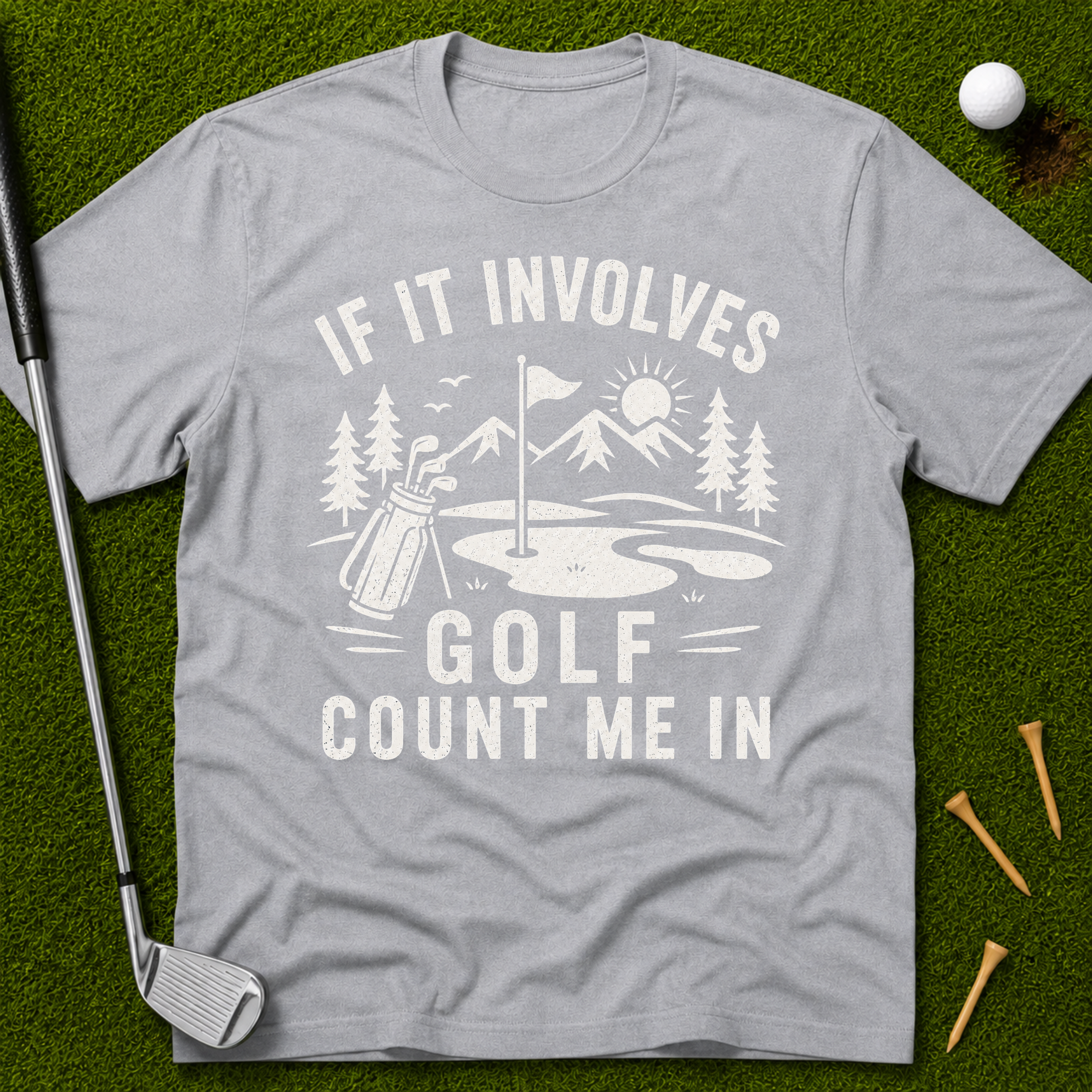 If It Involves Golf Count Me In T-Shirt