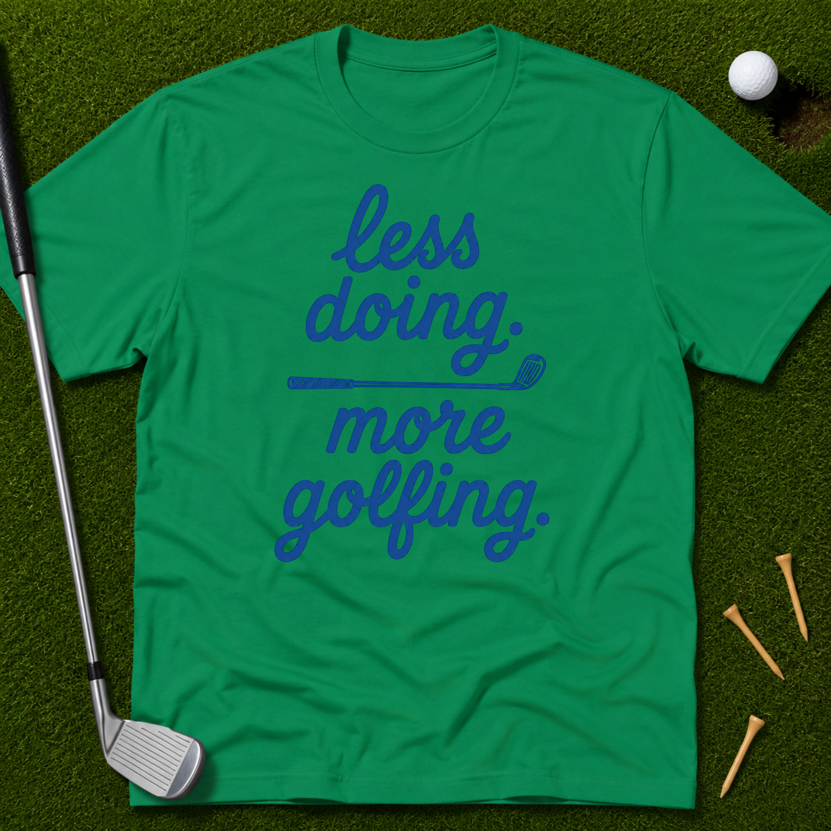 less doing. more golfing. T-Shirt
