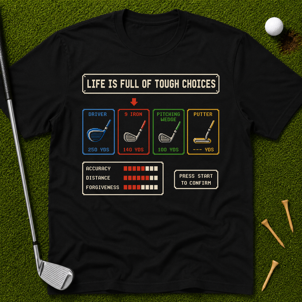 Life Is Full Of Tough Choices in 16 Bit T-Shirt