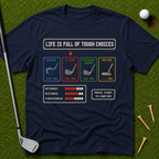 Life Is Full Of Tough Choices in 16 Bit T-Shirt