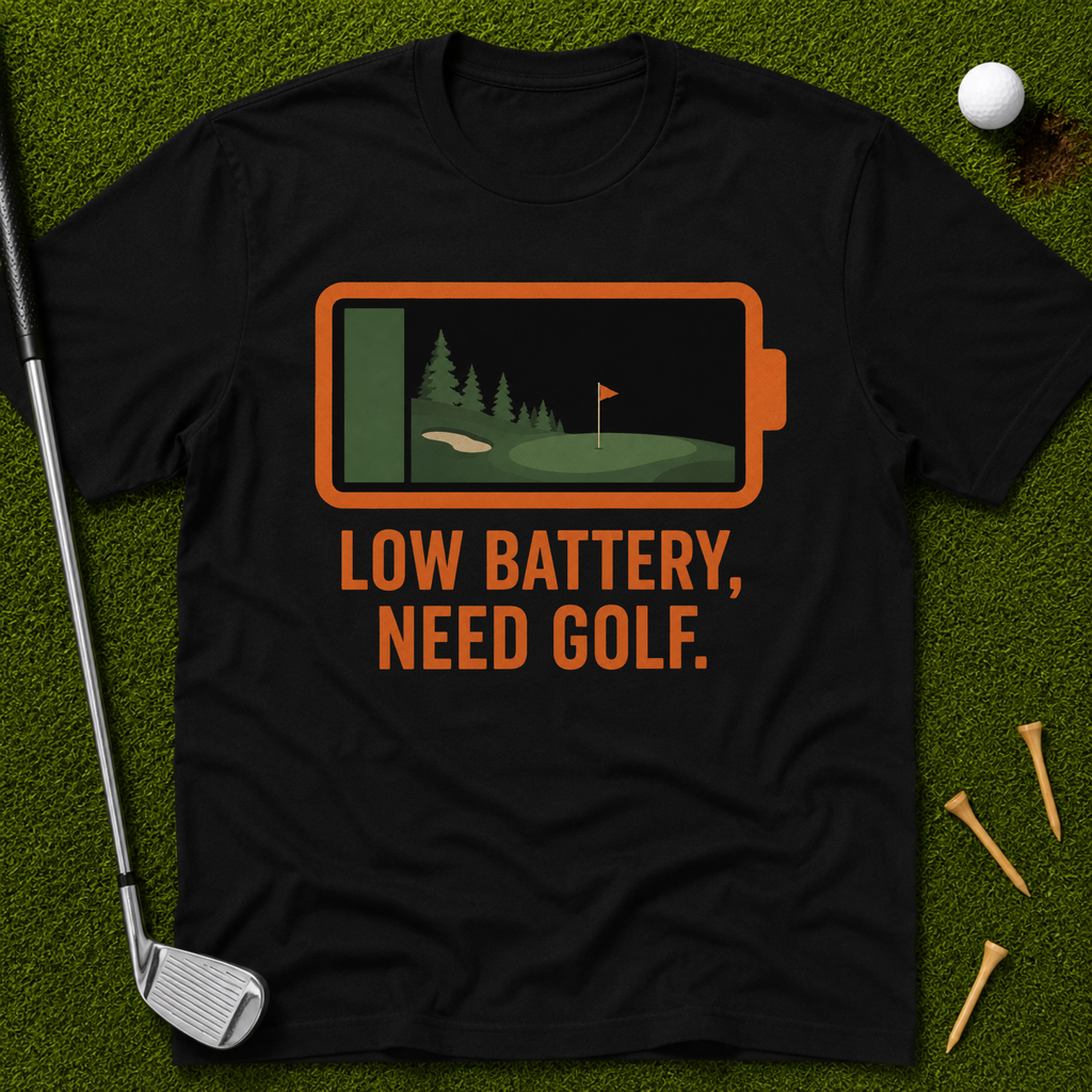 Low Battery, Need Golf T-Shirt