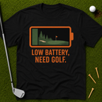Low Battery, Need Golf T-Shirt