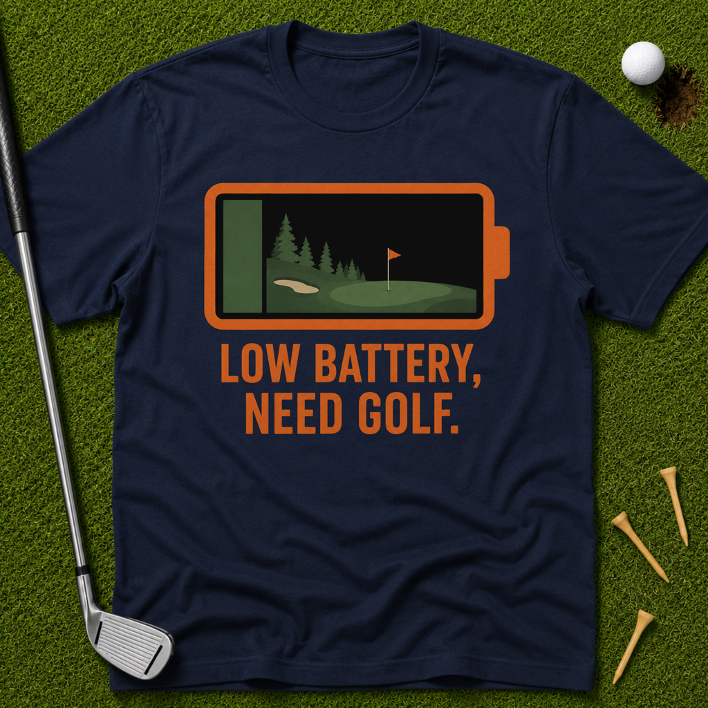 Low Battery, Need Golf T-Shirt