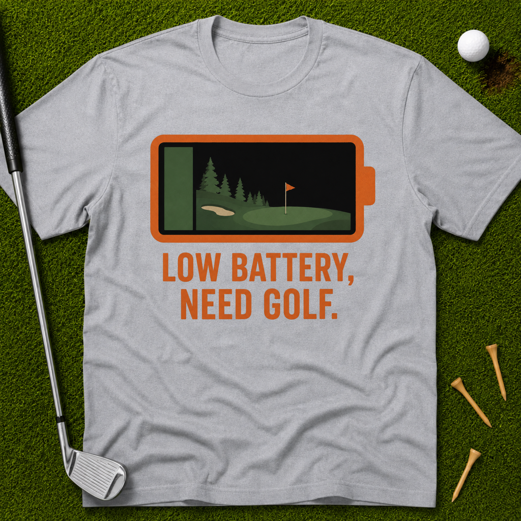 Low Battery, Need Golf T-Shirt