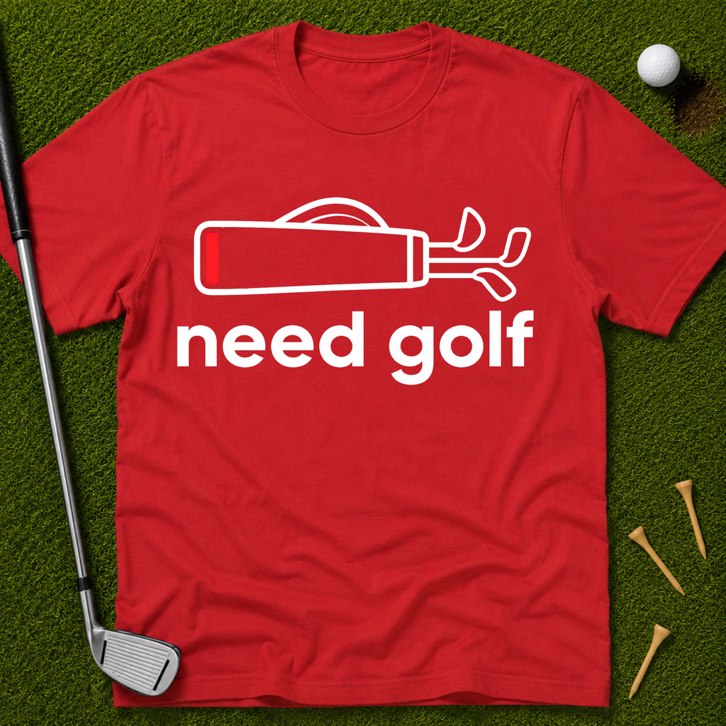 Need Golf T-Shirt
