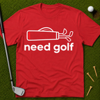 Need Golf T-Shirt