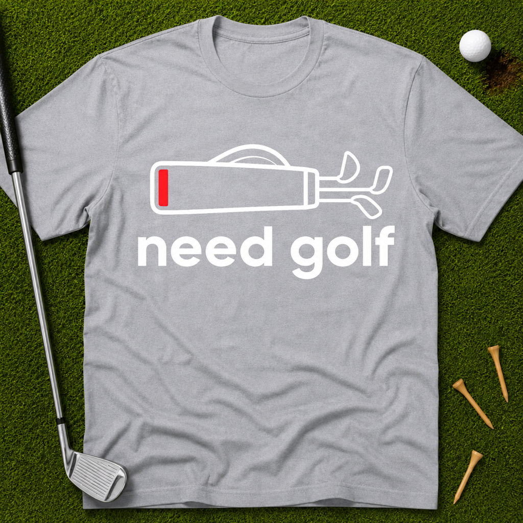 Need Golf T-Shirt