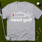 Need Golf T-Shirt