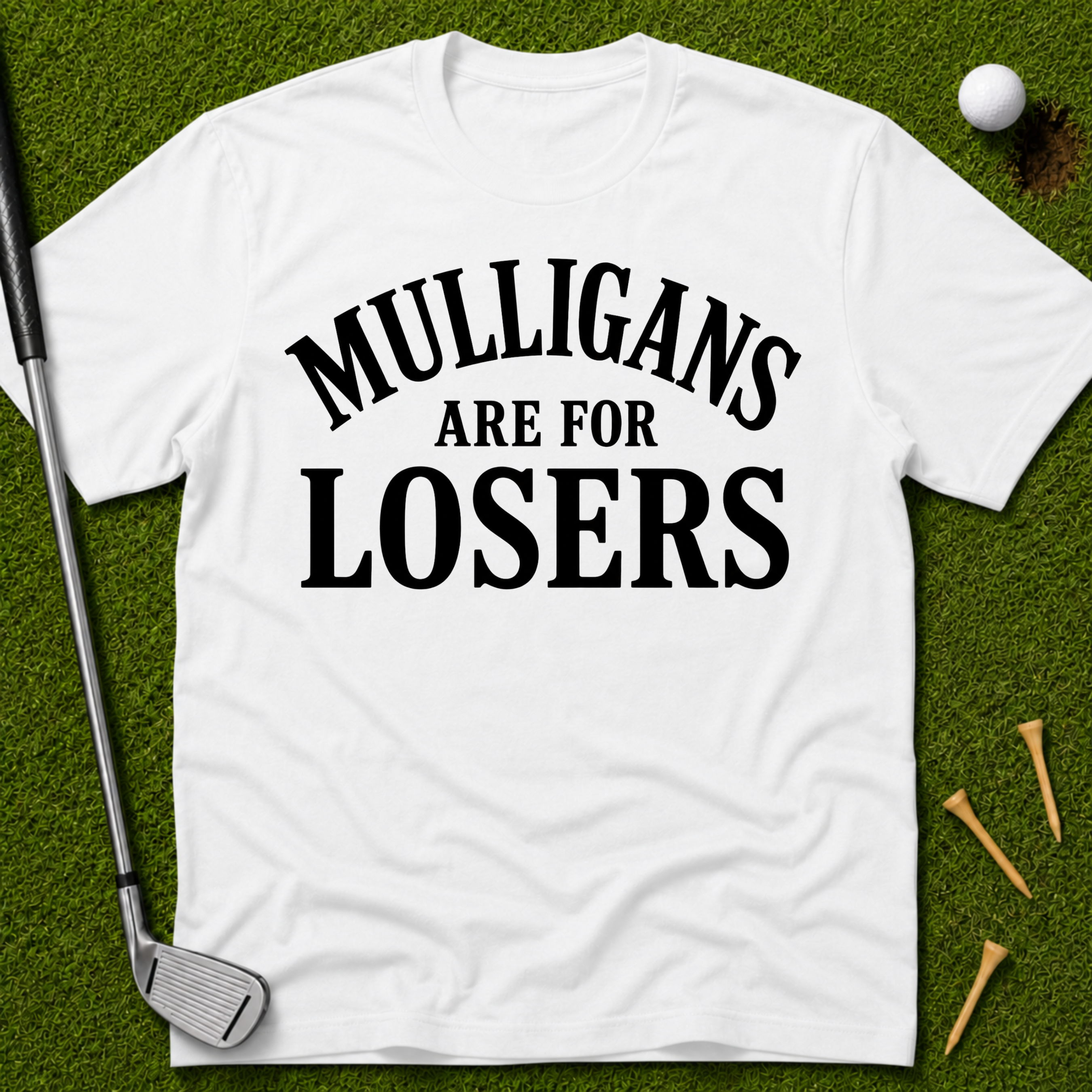 Mulligans Are For Losers T-Shirt