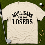 Mulligans Are For Losers T-Shirt