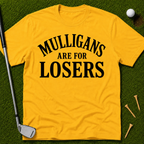 Mulligans Are For Losers T-Shirt