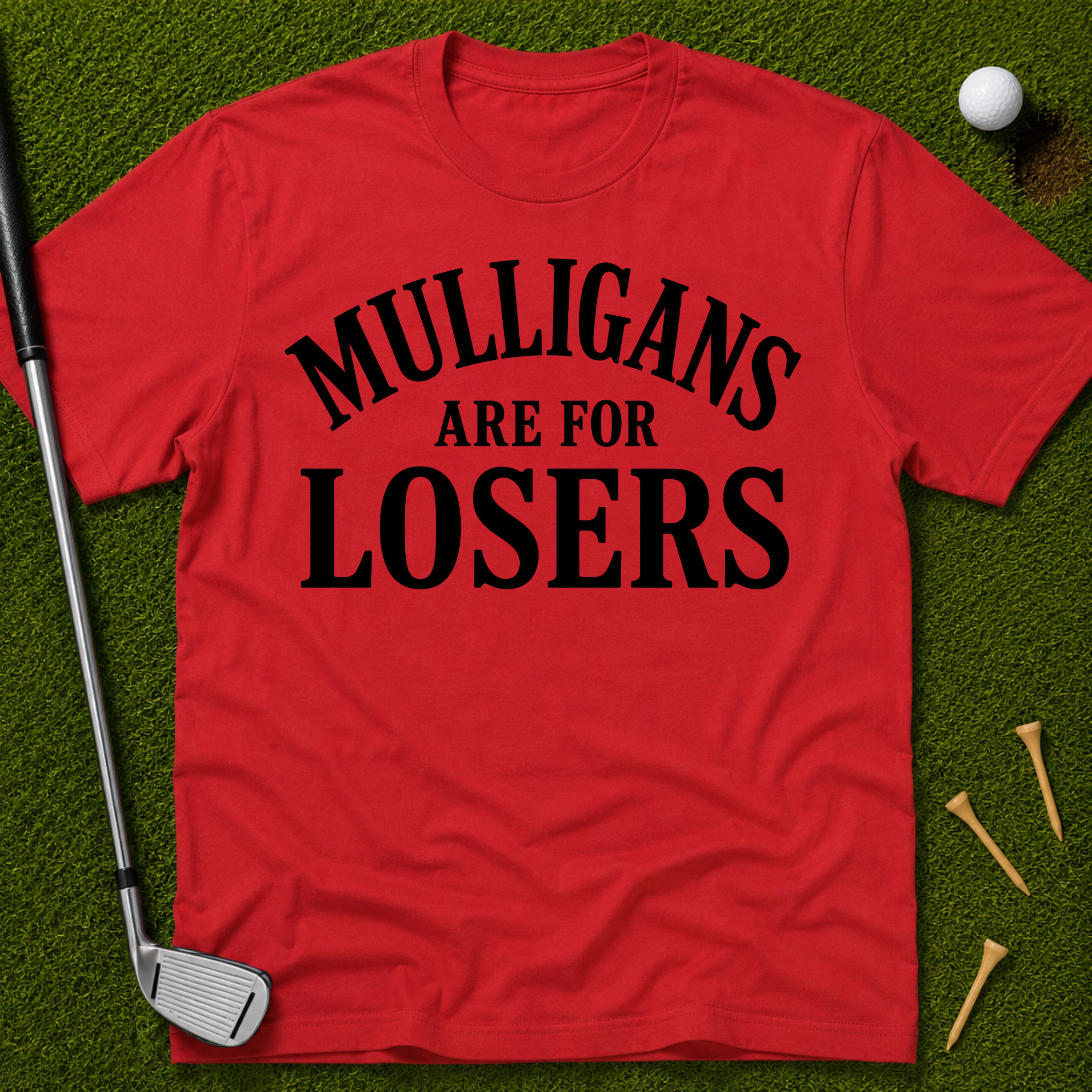 Mulligans Are For Losers T-Shirt