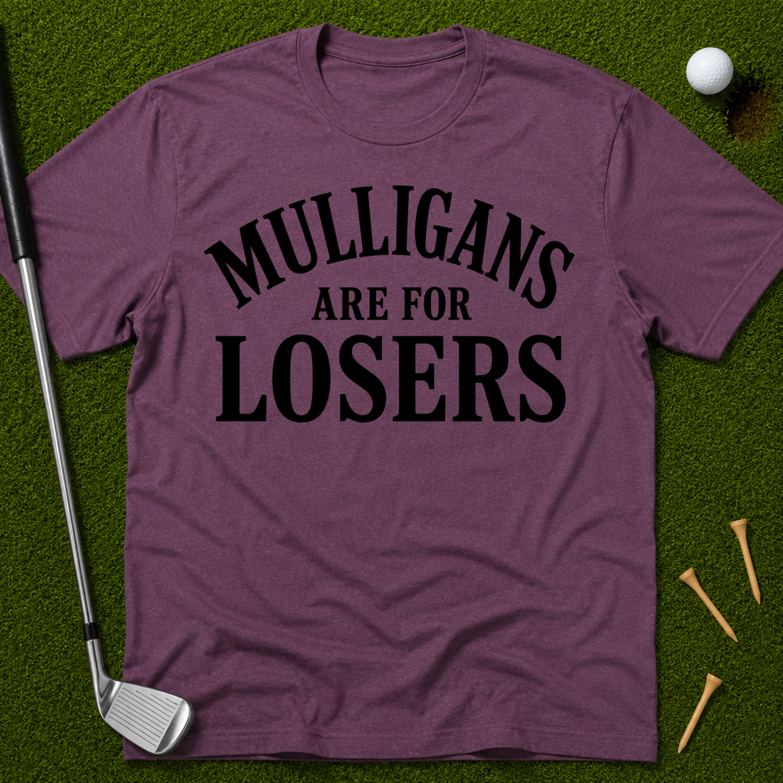 Mulligans Are For Losers T-Shirt
