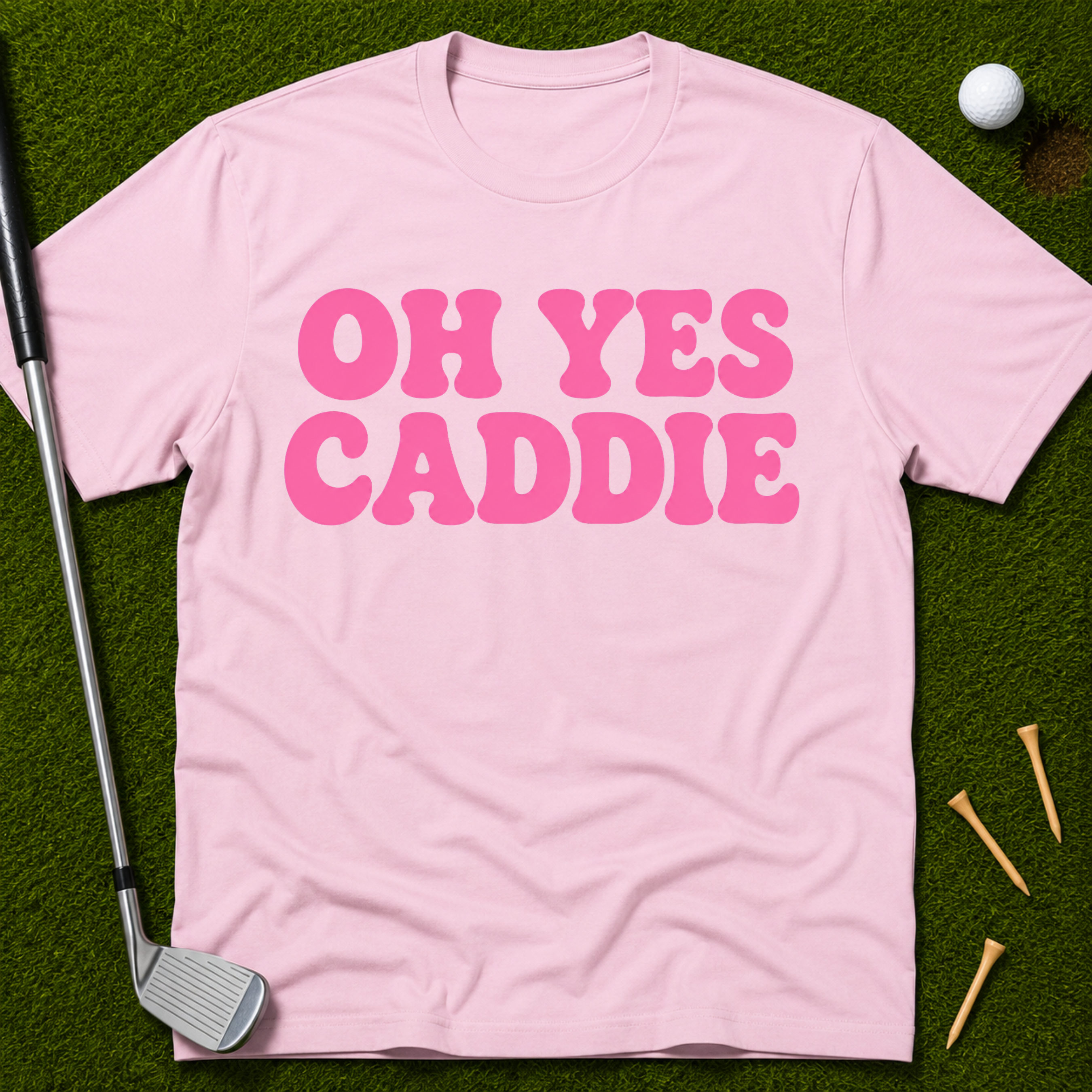 Oh Yes Caddie T-Shirt