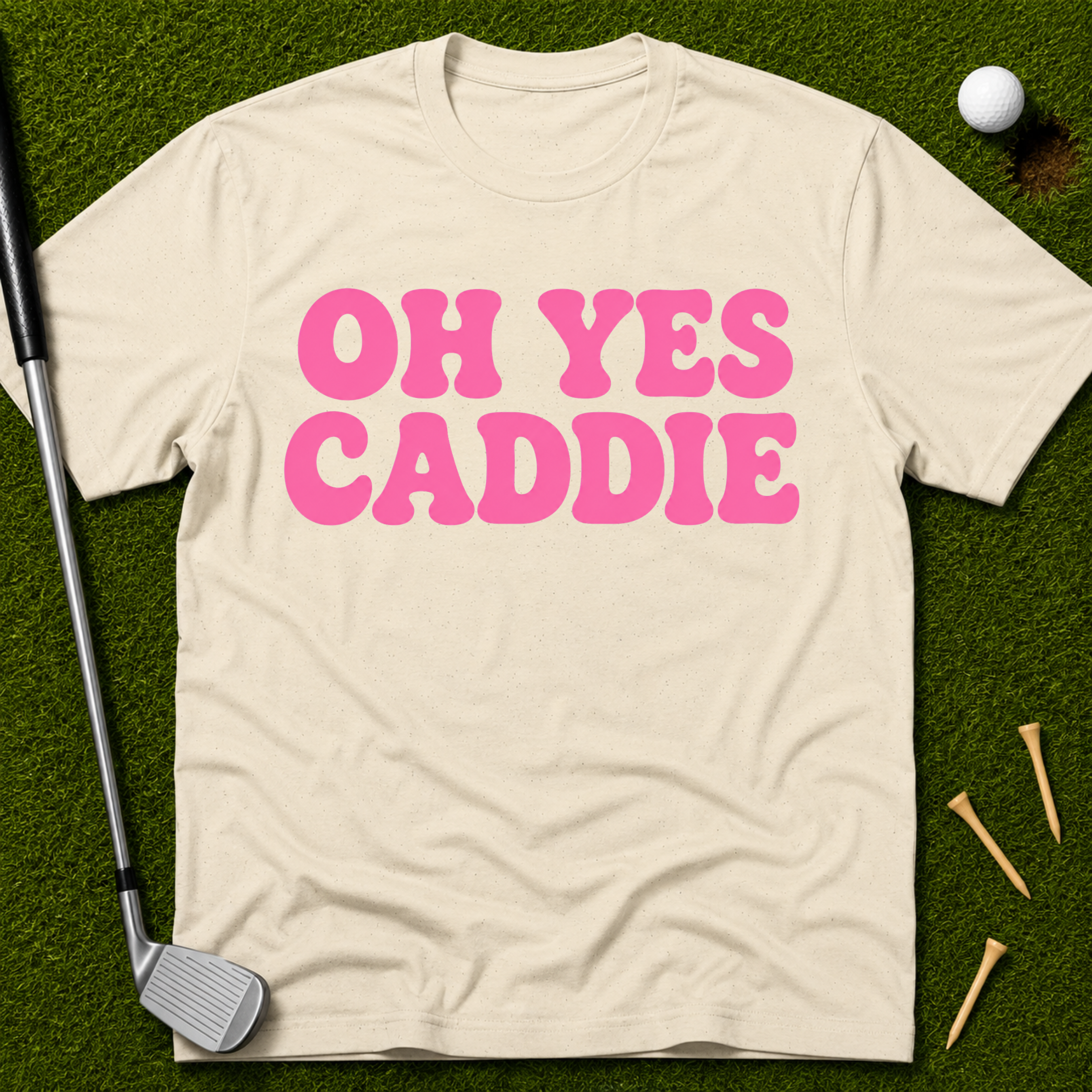 Oh Yes Caddie T-Shirt