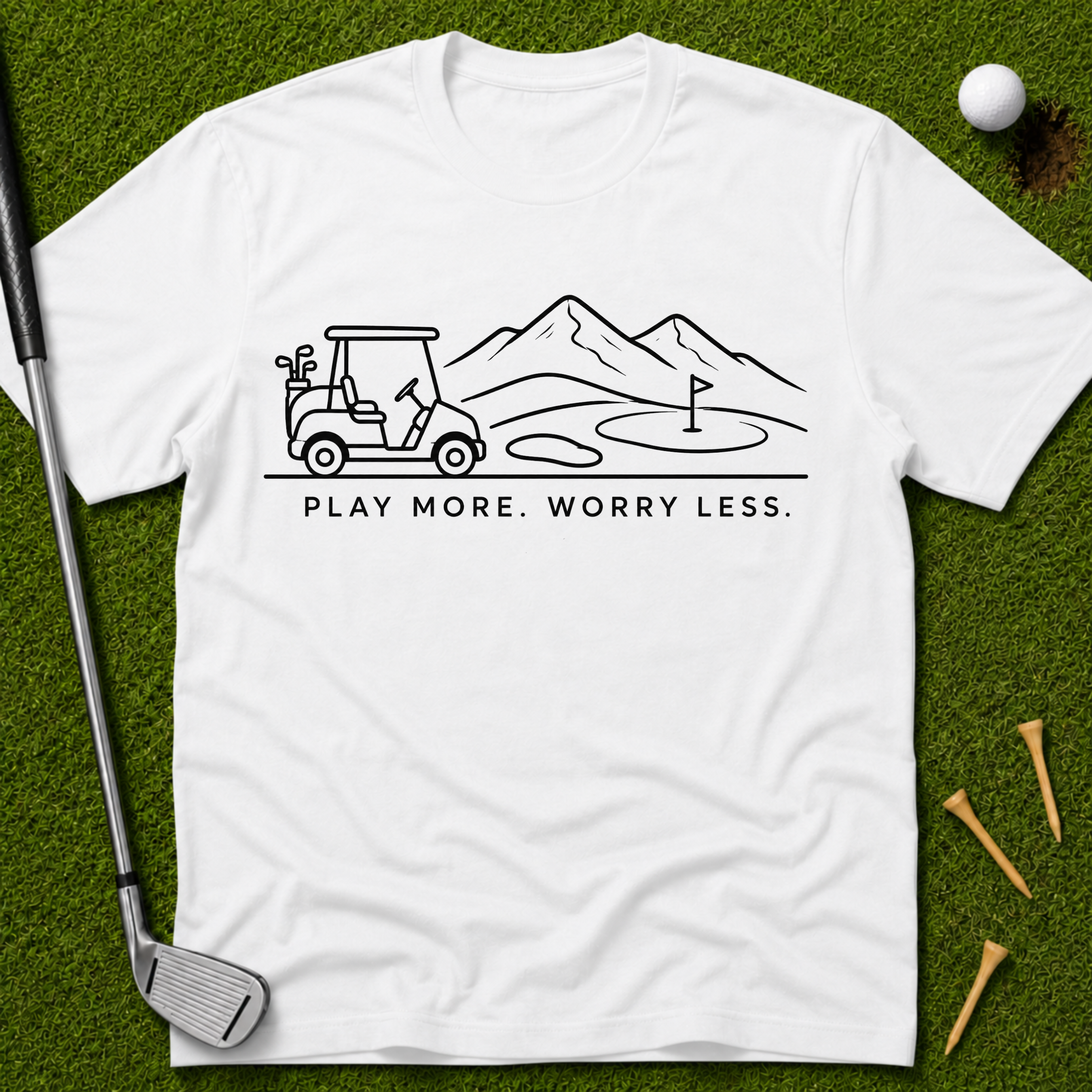 Play More. Worry Less. T-Shirt