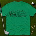 Play More. Worry Less. T-Shirt