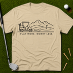 Play More. Worry Less. T-Shirt