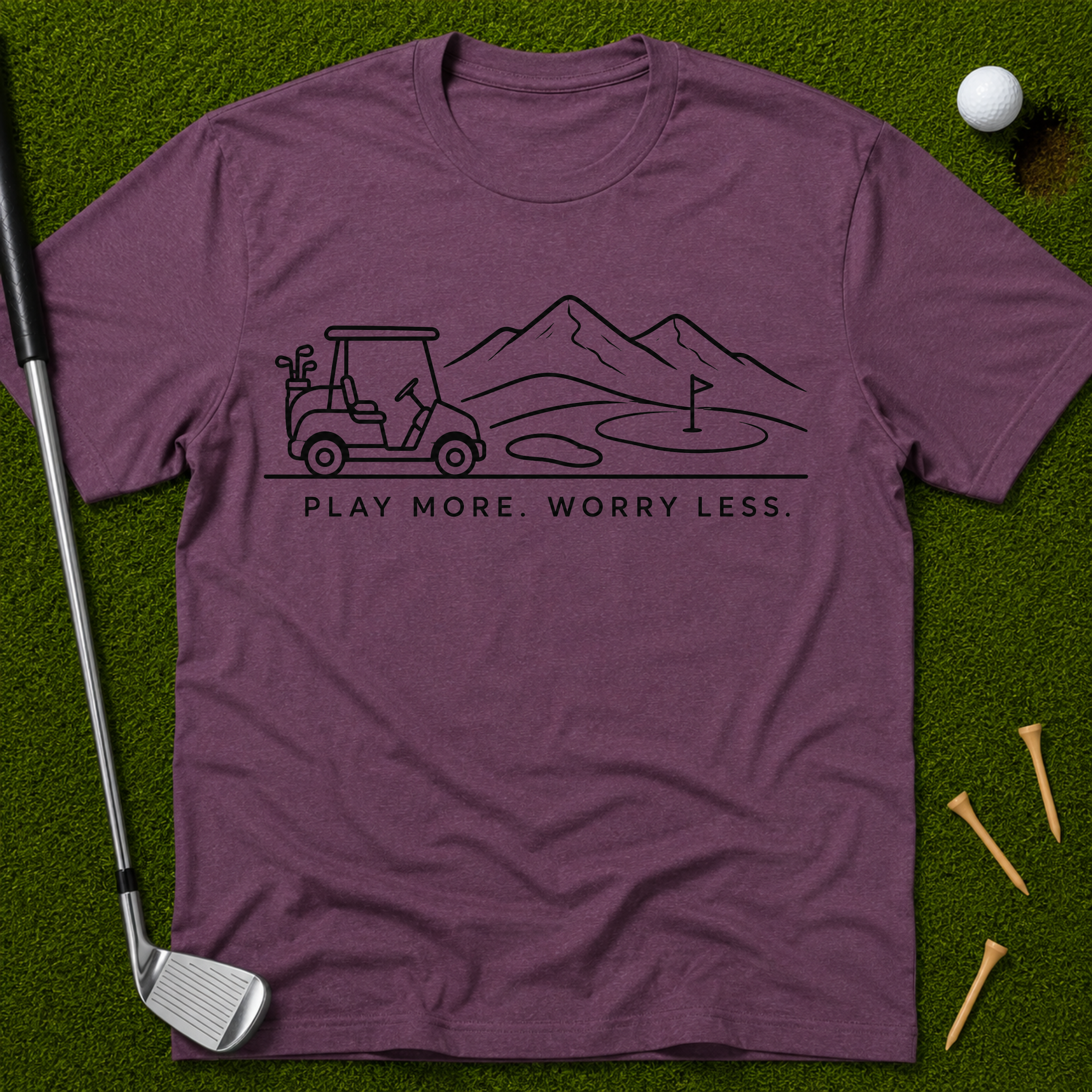 Play More. Worry Less. T-Shirt