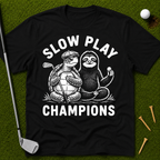 Slow Play Champions T-Shirt