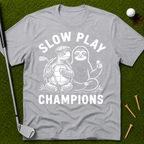 Slow Play Champions T-Shirt