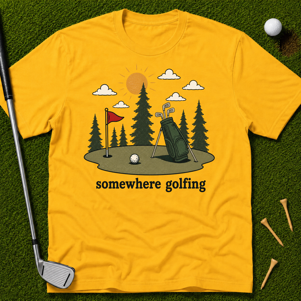 Somewhere Golfing T-Shirt