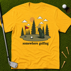 Somewhere Golfing T-Shirt