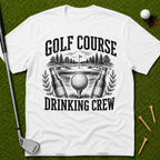 The Golf Course Drinking Crew T-Shirt