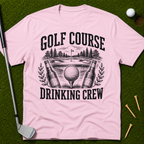 The Golf Course Drinking Crew T-Shirt