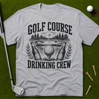 The Golf Course Drinking Crew T-Shirt