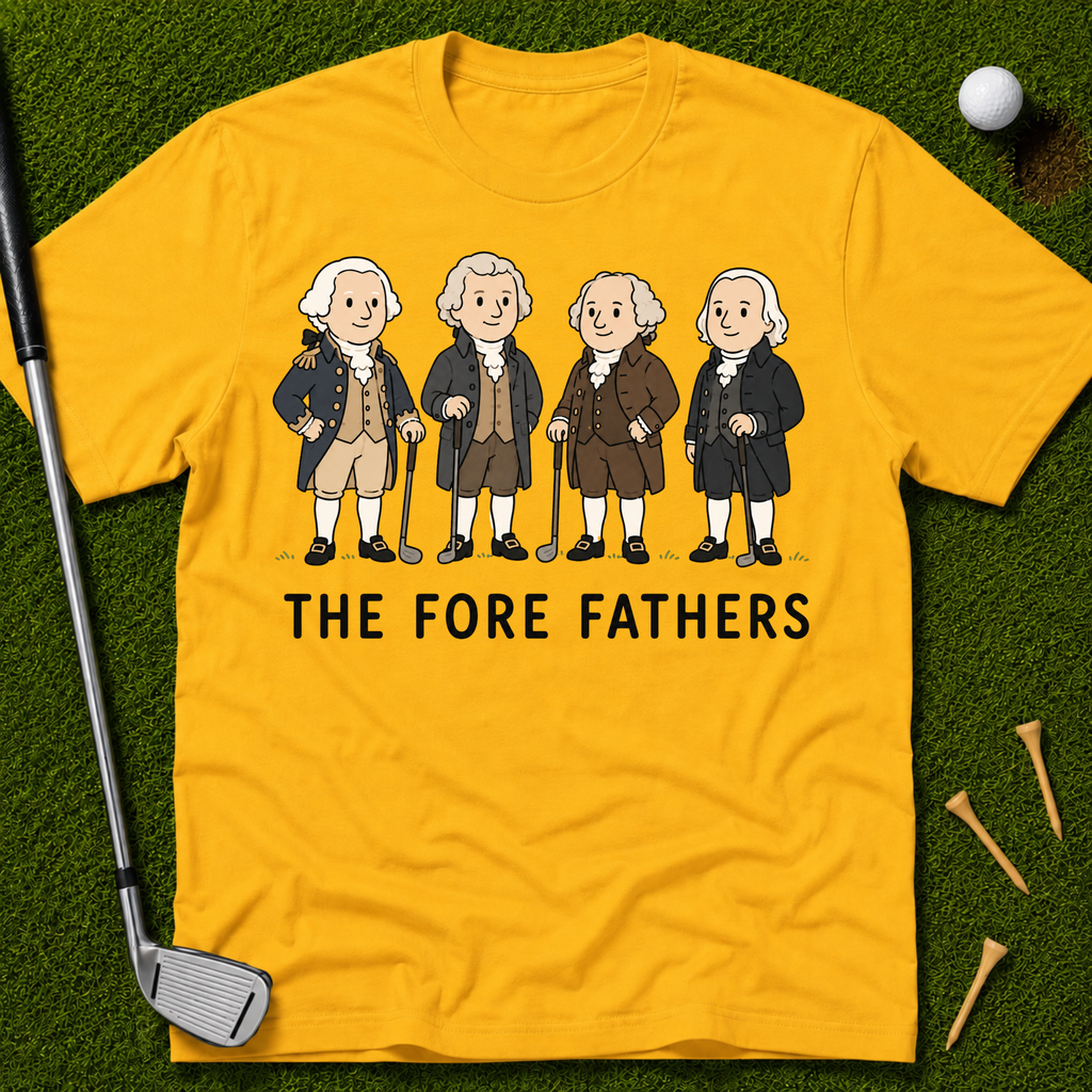 The Fore Fathers T-Shirt